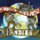 The World's Wackiest Bandits podcast